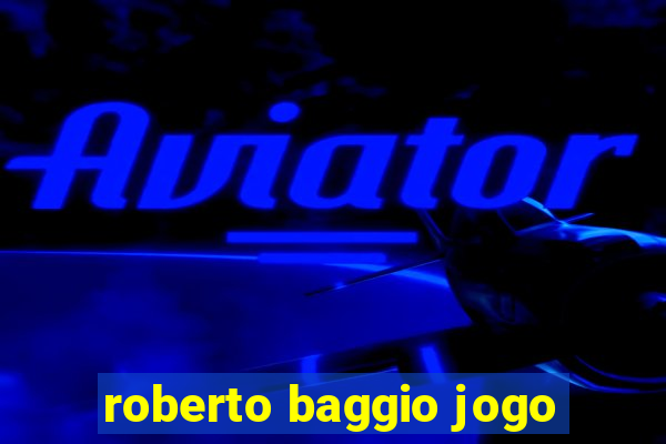 roberto baggio jogo